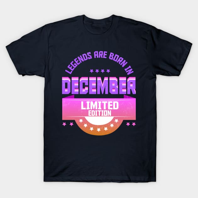 Legends are Born In December T-Shirt by Suryaraj